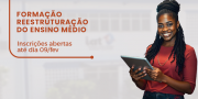 Secretaria promove formação sobre Reestruturação do Ensino Médio